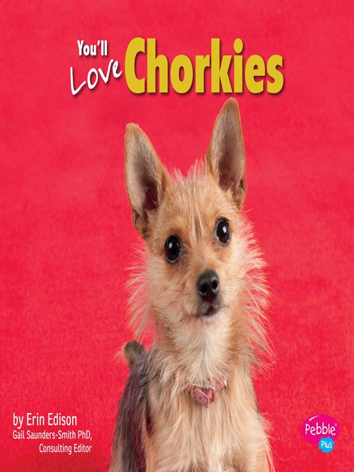 Title details for You'll Love Chorkies by Gail Saunders-Smith - Available